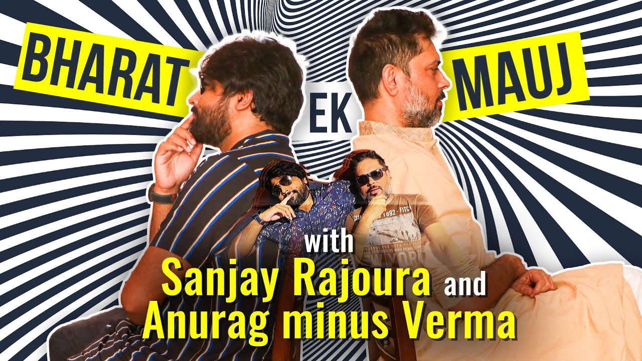 भारत एक मौज में संजय राजौरा और अनुराग माइनस वर्मा