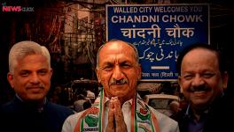 चुनाव 2019; दिल्ली: जीएसटी, नोटबंदी, सांप्रदायिकता से परेशान चाँदनी चौक क्षेत्र  
